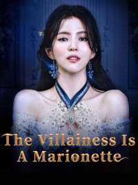 Ác Nữ Chỉ Là Một Con Rối | The Villainess is a Marionette (2022) Ác Nữ Chỉ Là Một Con Rối | The Villainess is a Marionette (2022)