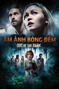 Ám Ảnh Bóng Đêm | Out of the Dark (2014) Ám Ảnh Bóng Đêm | Out of the Dark (2014)