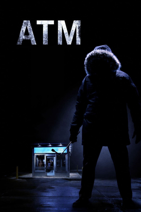 ATM: Cạm Bẫy Lúc Nửa Đêm | ATM (2012) ATM: Cạm Bẫy Lúc Nửa Đêm | ATM (2012)