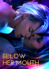 Below Her Mouth | Below Her Mouth (2016) Below Her Mouth | Below Her Mouth (2016)