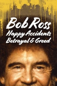 Bob Ross: Bất ngờ thú vị, phản bội và lòng tham | Bob Ross: Happy Accidents, Betrayal & Greed (2021) Bob Ross: Bất ngờ thú vị, phản bội và lòng tham | Bob Ross: Happy Accidents, Betrayal & Greed (2021)