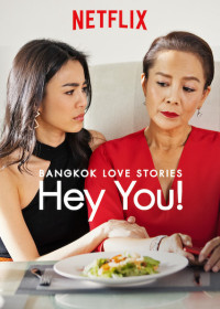 Chuyện tình Bangkok: Chào em! | Bangkok Love Stories: Hey You! (2018) Chuyện tình Bangkok: Chào em! | Bangkok Love Stories: Hey You! (2018)