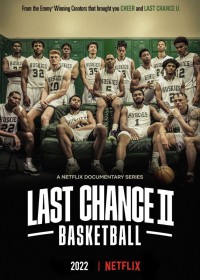 Cơ hội cuối cùng: Bóng rổ (Phần 2) | Last Chance U: Basketball (Season 2) (2022) Cơ hội cuối cùng: Bóng rổ (Phần 2) | Last Chance U: Basketball (Season 2) (2022)