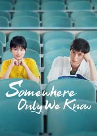 Có một nơi chỉ chúng ta biết | Somewhere Only We Know (2019) Có một nơi chỉ chúng ta biết | Somewhere Only We Know (2019)
