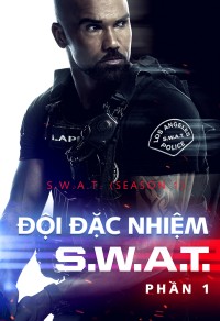 Đội Đặc Nhiệm SWAT (Phần 1) | S.W.A.T. (Season 1) (2017) Đội Đặc Nhiệm SWAT (Phần 1) | S.W.A.T. (Season 1) (2017)