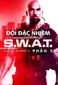 Đội Đặc Nhiệm SWAT (Phần 3) | S.W.A.T. (Season 3) (2019) Đội Đặc Nhiệm SWAT (Phần 3) | S.W.A.T. (Season 3) (2019)