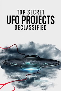 Dự án UFO tuyệt mật: Hé lộ bí ẩn | Top Secret UFO Projects: Declassified (2021) Dự án UFO tuyệt mật: Hé lộ bí ẩn | Top Secret UFO Projects: Declassified (2021)