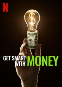 Dùng tiền khôn ngoan | Get Smart With Money (2022) Dùng tiền khôn ngoan | Get Smart With Money (2022)