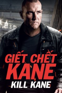 Giết Chết Kane | Kill Kane (2015) Giết Chết Kane | Kill Kane (2015)