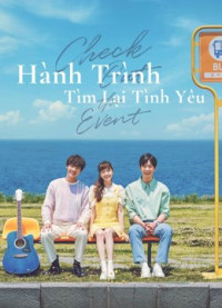 Hành Trình Tìm Lại Tình Yêu | Check Out The Event (2021) Hành Trình Tìm Lại Tình Yêu | Check Out The Event (2021)