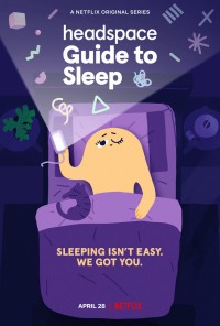 Headspace: Hướng dẫn ngủ | Headspace Guide to Sleep (2021) Headspace: Hướng dẫn ngủ | Headspace Guide to Sleep (2021)