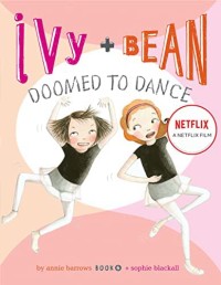 Ivy + Bean: Nhảy chẳng ngừng | Ivy + Bean: Doomed to Dance (2021) Ivy + Bean: Nhảy chẳng ngừng | Ivy + Bean: Doomed to Dance (2021)