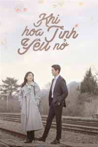 Khi Hoa Tình Yêu Nở | When My Love Blooms (2020) Khi Hoa Tình Yêu Nở | When My Love Blooms (2020)