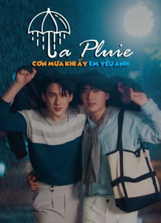 La Pluie: Cơn Mưa Khi Ấy, Em Yêu Anh | La Pluie The Series: I Loved You, That Time It Rained (2023) La Pluie: Cơn Mưa Khi Ấy, Em Yêu Anh | La Pluie The Series: I Loved You, That Time It Rained (2023)