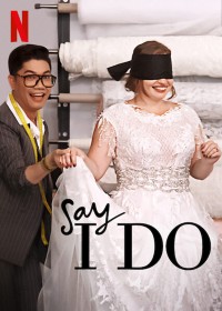 Lễ cưới trong mơ | Say I Do (2020) Lễ cưới trong mơ | Say I Do (2020)