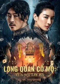 Long Quan Cổ Mộ: Vua Sói Tây Hạ | The Dragon Tomb: Ancient Legend (2021) Long Quan Cổ Mộ: Vua Sói Tây Hạ | The Dragon Tomb: Ancient Legend (2021)