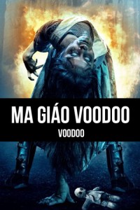 Ma Giáo Voodoo | Voodoo (2017) Ma Giáo Voodoo | Voodoo (2017)