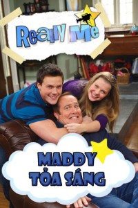 Maddy Tỏa Sáng | Really Me (2011) Maddy Tỏa Sáng | Really Me (2011)