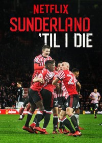 Mãi mãi đội Sunderland (Phần 1) | Sunderland 'Til I Die (Season 1) (2018) Mãi mãi đội Sunderland (Phần 1) | Sunderland 'Til I Die (Season 1) (2018)