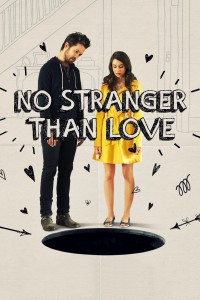 Mãnh Lực Tình Yêu | No Stranger Than Love (2015) Mãnh Lực Tình Yêu | No Stranger Than Love (2015)