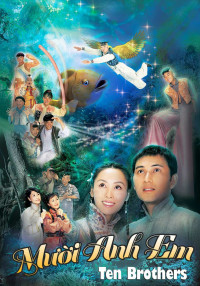 Mười Anh Em | 十兄弟 (2005) Mười Anh Em | 十兄弟 (2005)
