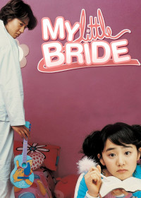 My Little Bride | My Little Bride (2004) My Little Bride | My Little Bride (2004)