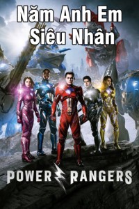 Năm Anh Em Siêu Nhân | Power Ranger (2017) Năm Anh Em Siêu Nhân | Power Ranger (2017)