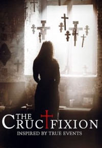Nghi Lễ Đóng Đinh | The Crucifixion (2017) Nghi Lễ Đóng Đinh | The Crucifixion (2017)