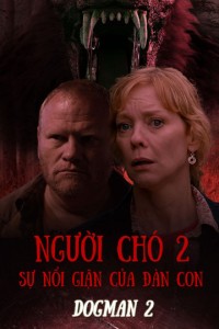 Người Chó 2: Sự Nổi Giận Của Đàn Con | Dogman 2 (2013) Người Chó 2: Sự Nổi Giận Của Đàn Con | Dogman 2 (2013)