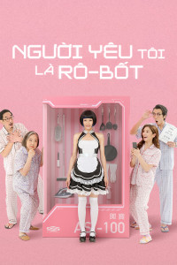 Người Yêu Tôi Là Rô-Bốt | AI Romantic (2021) Người Yêu Tôi Là Rô-Bốt | AI Romantic (2021)