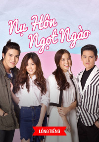Nụ Hôn Ngọt Ngào | Kiss The Series (2016) Nụ Hôn Ngọt Ngào | Kiss The Series (2016)