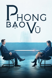 Phong Bạo Vũ | The Dance Of The Storm (2021) Phong Bạo Vũ | The Dance Of The Storm (2021)
