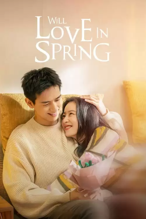 【Thuyết Minh】Sắc Xuân Gửi Người Tình | Will Love In Spring (Vietnamese Ver.) (2024) 【Thuyết Minh】Sắc Xuân Gửi Người Tình | Will Love In Spring (Vietnamese Ver.) (2024)