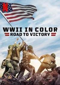 Thế chiến II bản màu: Đường tới chiến thắng | WWII in Color: Road to Victory (2021) Thế chiến II bản màu: Đường tới chiến thắng | WWII in Color: Road to Victory (2021)