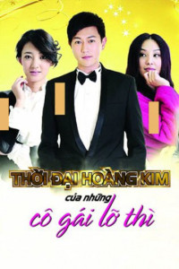 Thời Đại Hoàng Kim Của Những Cô Gái Lỡ Thì | The Golden Age Of Leftover Ladies (2015) Thời Đại Hoàng Kim Của Những Cô Gái Lỡ Thì | The Golden Age Of Leftover Ladies (2015)