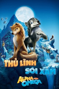 Thủ Lĩnh Sói Xám | Alpha and Omega (2010) Thủ Lĩnh Sói Xám | Alpha and Omega (2010)