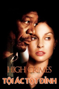 Tội Ác Tột Đỉnh | High Crimes (2002) Tội Ác Tột Đỉnh | High Crimes (2002)