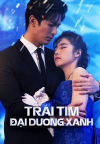 Trái Tim Đại Dương Xanh | The Blue Ocean Diamond (2021) Trái Tim Đại Dương Xanh | The Blue Ocean Diamond (2021)