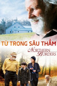 Từ Trong Sâu Thẳm | Northern Borders (2015) Từ Trong Sâu Thẳm | Northern Borders (2015)