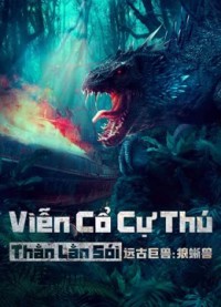 Viễn Cổ Cự Thú: Thằn Lằn Sói | Ancient beast:Inostrancevia (2023) Viễn Cổ Cự Thú: Thằn Lằn Sói | Ancient beast:Inostrancevia (2023)