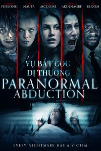 Vụ Bắt Cóc Dị Thường | Paranormal Abduction (2012) Vụ Bắt Cóc Dị Thường | Paranormal Abduction (2012)