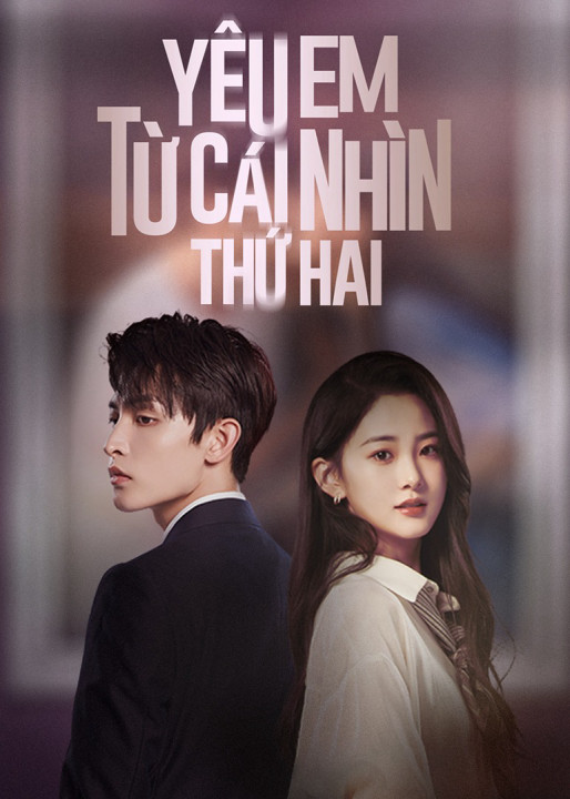 Yêu Em Từ Cái Nhìn Thứ Hai | Love at Second Sight (2023) Yêu Em Từ Cái Nhìn Thứ Hai | Love at Second Sight (2023)