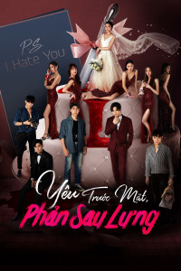 Yêu Trước Mặt, Phản Sau Lưng | P.S. I Hate You (2022) Yêu Trước Mặt, Phản Sau Lưng | P.S. I Hate You (2022)