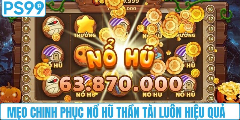 Mẹo chinh phục nổ hũ thần tài luôn hiệu quả
